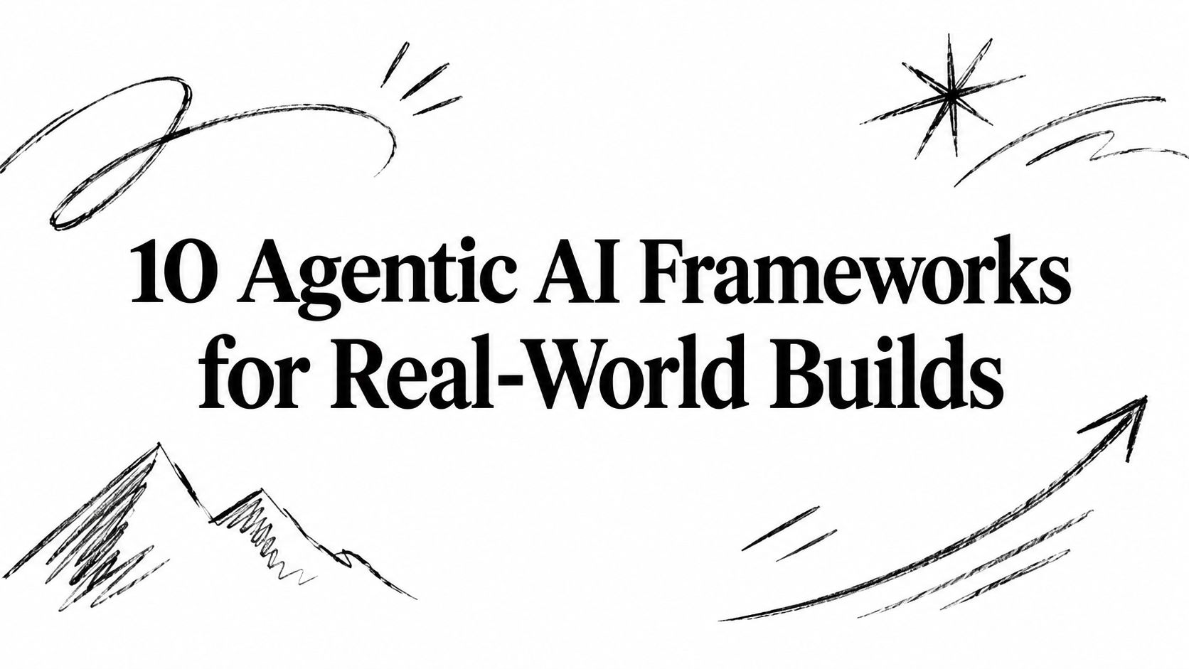 Image for 10 Agentic AI Frameworks for Real-World Builds